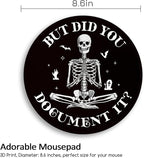 Funny Skull Skeleton Mouse Pad, Small Round Mouse Pads for Desk, Mini Travel Mousepad for Work Wireless Computer Laptop, Office Desk Accessories, But Did You Document It, 8.6 x 8.6 inch