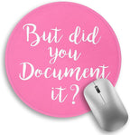 Funny Work Mouse Pad, Small Round Mouse Pads for Desk, Cute Mini Travel Mousepad for Wireless Computer Laptop, Office Desk Accessories, But Did You Document It, 8.6 x 8.6 inch